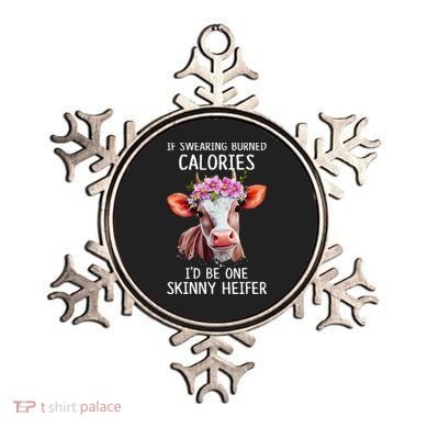 If Swearing Burned Calories I’D Be One Skinny Heifer Ornament