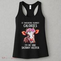 If Swearing Burned Calories I’D Be One Skinny Heifer Women's Tank Top thumb 3