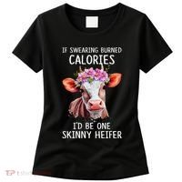 If Swearing Burned Calories I’D Be One Skinny Heifer Women's T-Shirt thumb 0