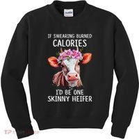 If Swearing Burned Calories I’D Be One Skinny Heifer Kids Sweatshirt thumb 0