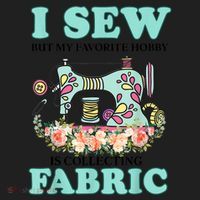 I Sew But My Favorite Hobby Is Collecting Fabric Women's Sweatshirt thumb 2