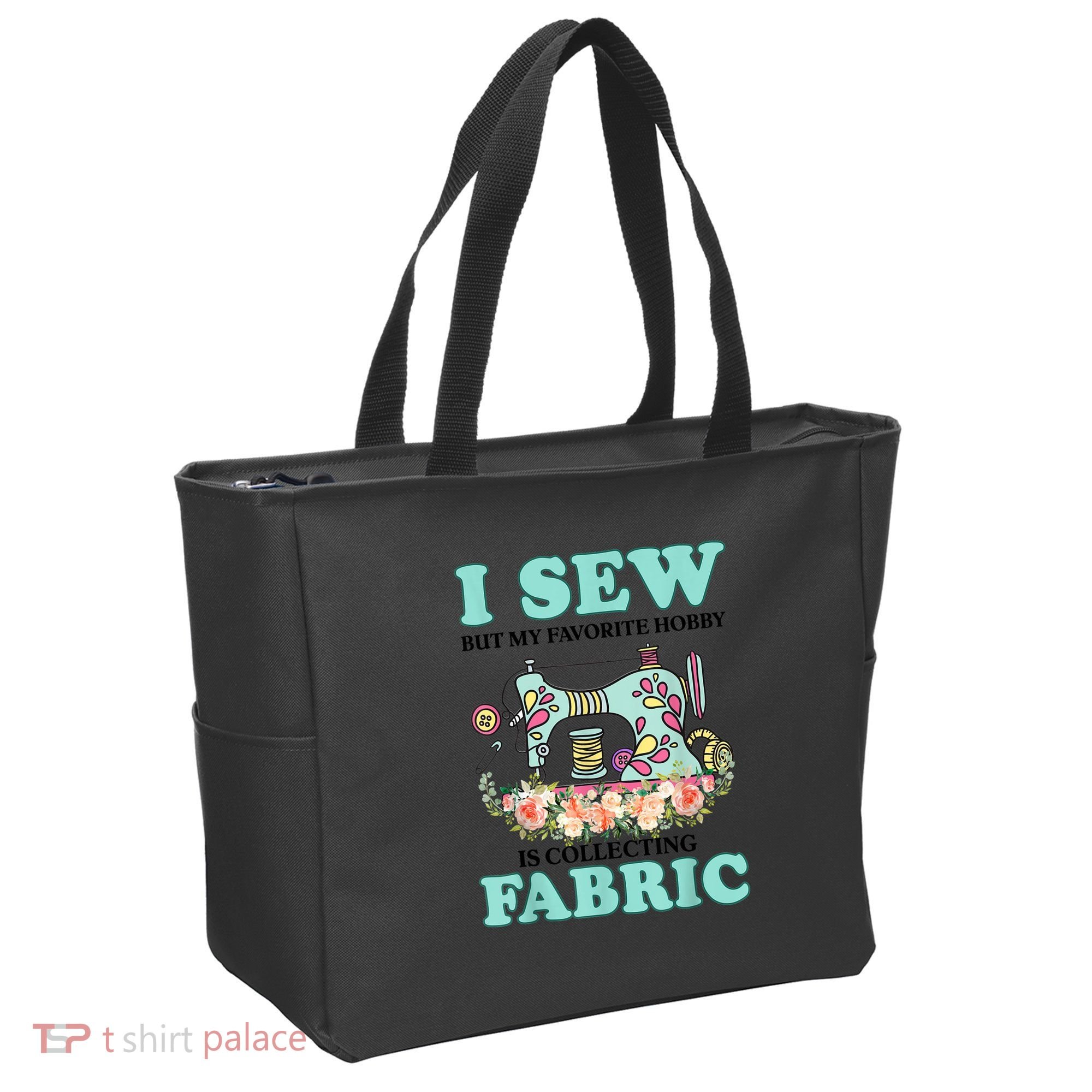 I Sew But My Favorite Hobby Is Collecting Fabric Tote Bag