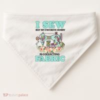 I Sew But My Favorite Hobby Is Collecting Fabric USA-Made Doggie Bandana thumb 0