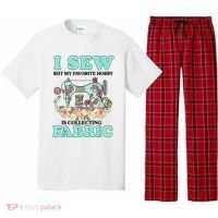 I Sew But My Favorite Hobby Is Collecting Fabric Pajama Set thumb 0