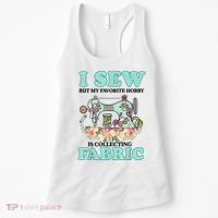I Sew But My Favorite Hobby Is Collecting Fabric Women's Tank Top thumb 0