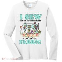 I Sew But My Favorite Hobby Is Collecting Fabric Women's Long Sleeve Shirt thumb 0