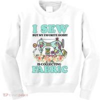 I Sew But My Favorite Hobby Is Collecting Fabric Kids Sweatshirt thumb 0
