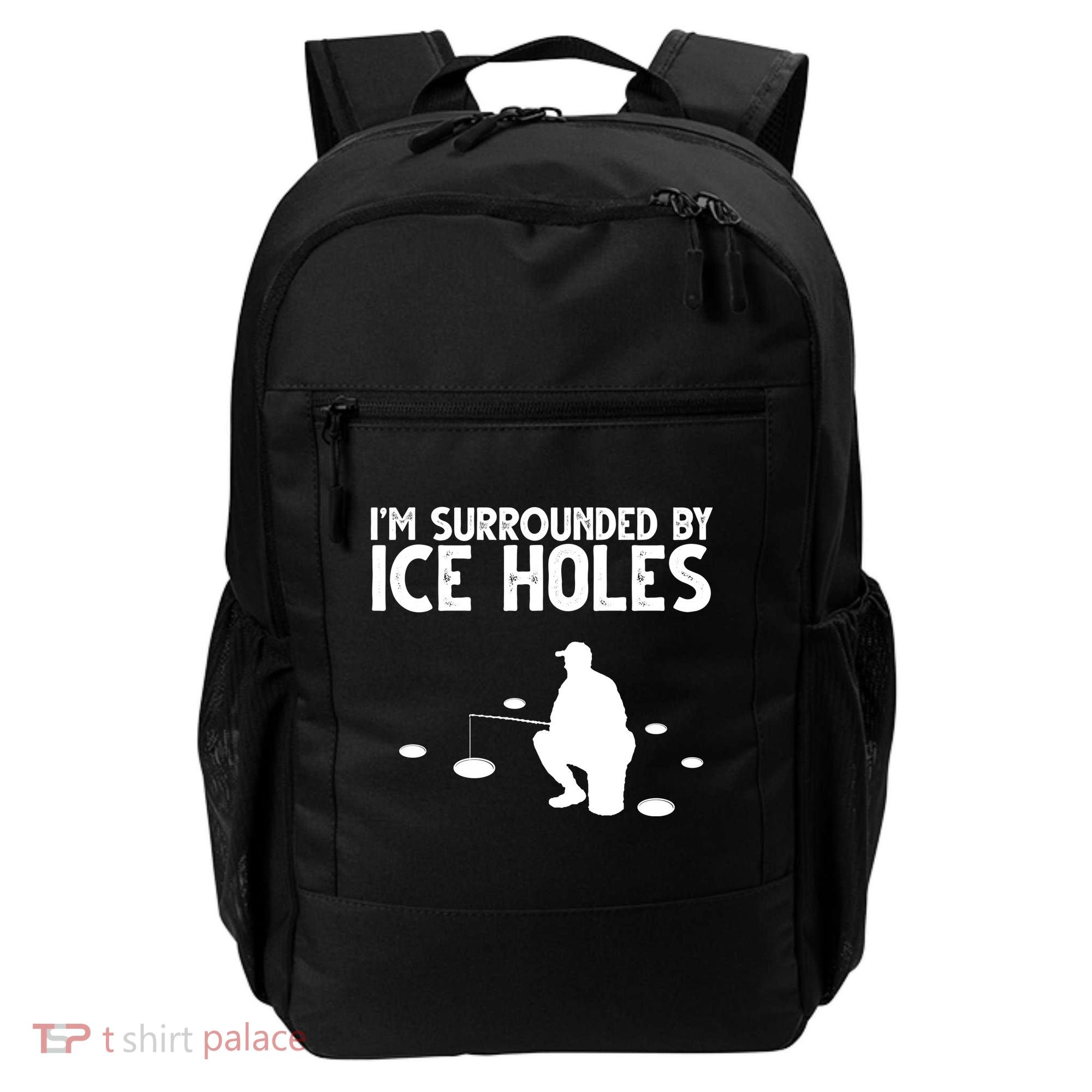I'm Surrounded By Ice Holes Fishing Backpack