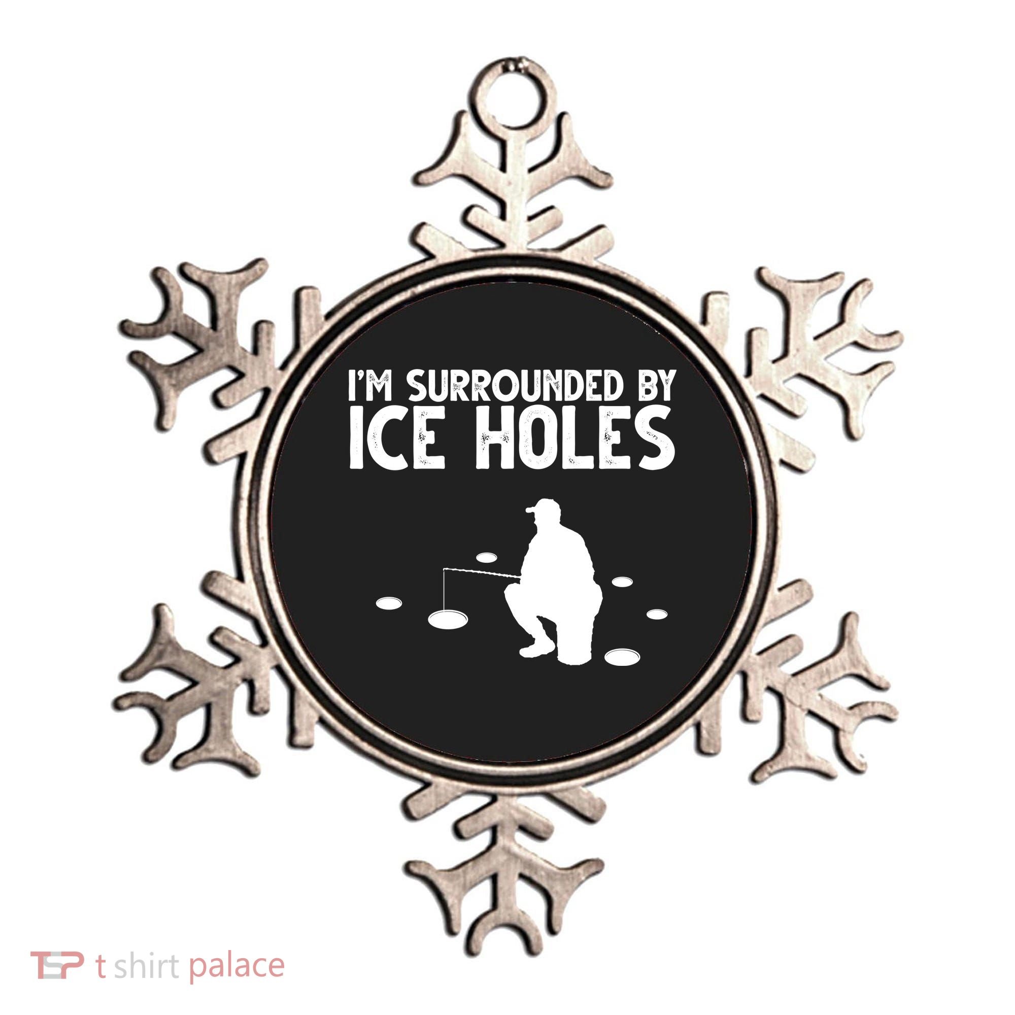 I'm Surrounded By Ice Holes Fishing Ornament