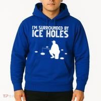 I'm Surrounded By Ice Holes Fishing Hoodie thumb 2