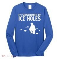 I'm Surrounded By Ice Holes Fishing Long Sleeve Shirt thumb 0