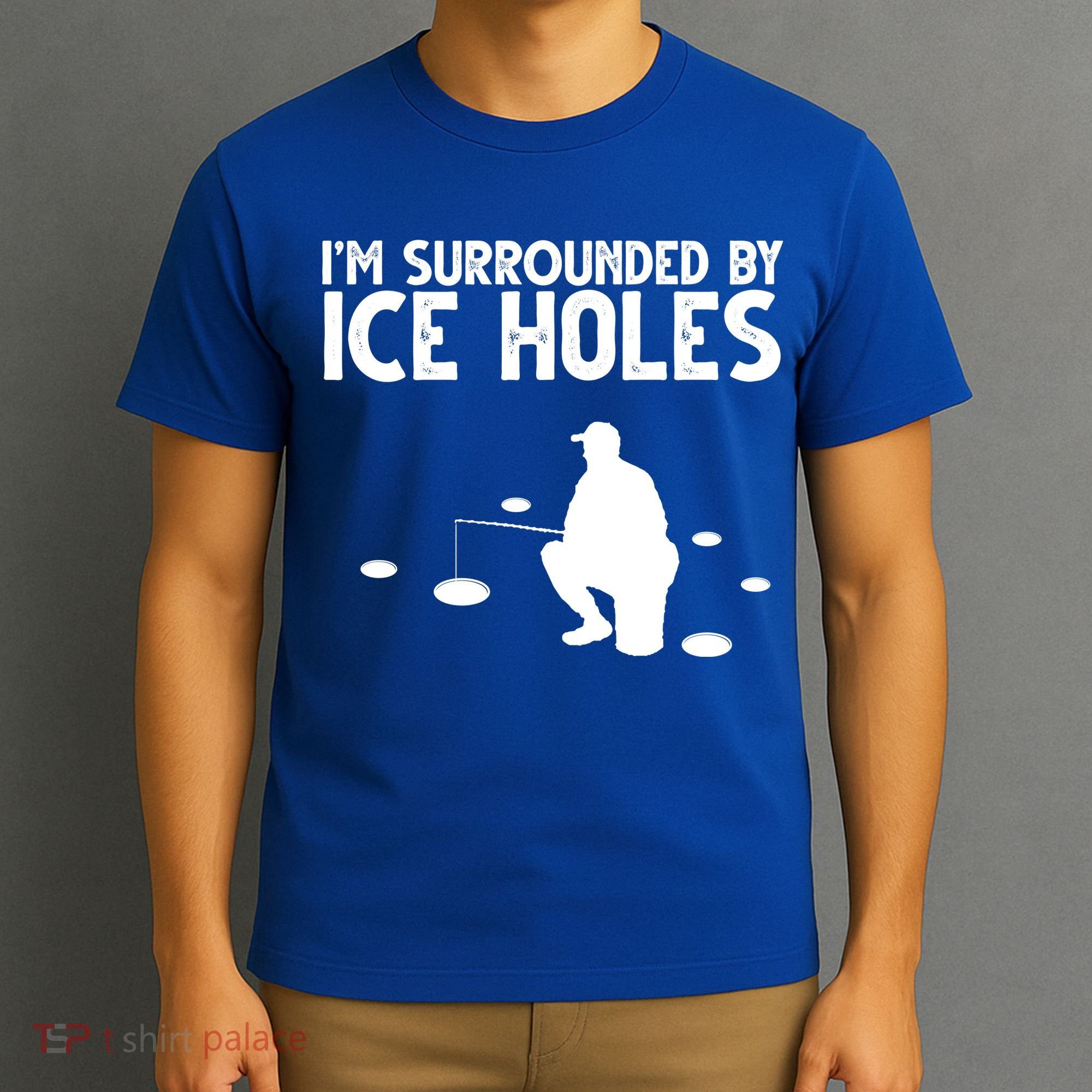 I'm Surrounded By Ice Holes Fishing T-Shirt