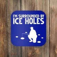 I'm Surrounded By Ice Holes Fishing Coaster thumb 0
