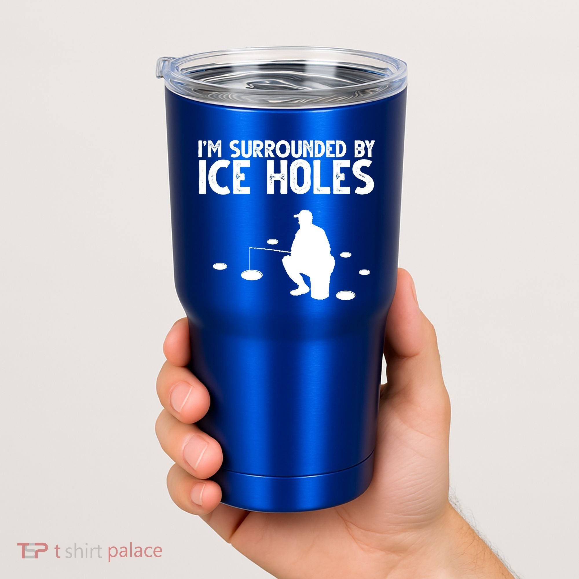 I'm Surrounded By Ice Holes Fishing Tumbler
