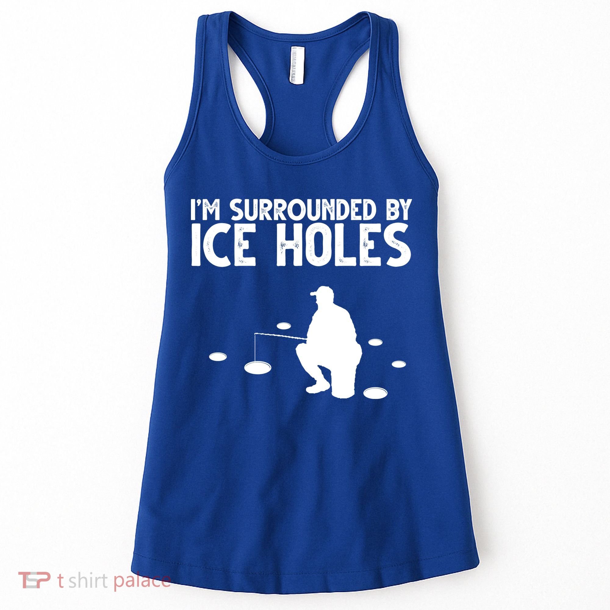 I'm Surrounded By Ice Holes Fishing Women's Tank Top