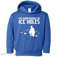I'm Surrounded By Ice Holes Fishing Toddler Hoodie thumb 0