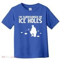 I'm Surrounded By Ice Holes Fishing Toddler T-Shirt thumb 0