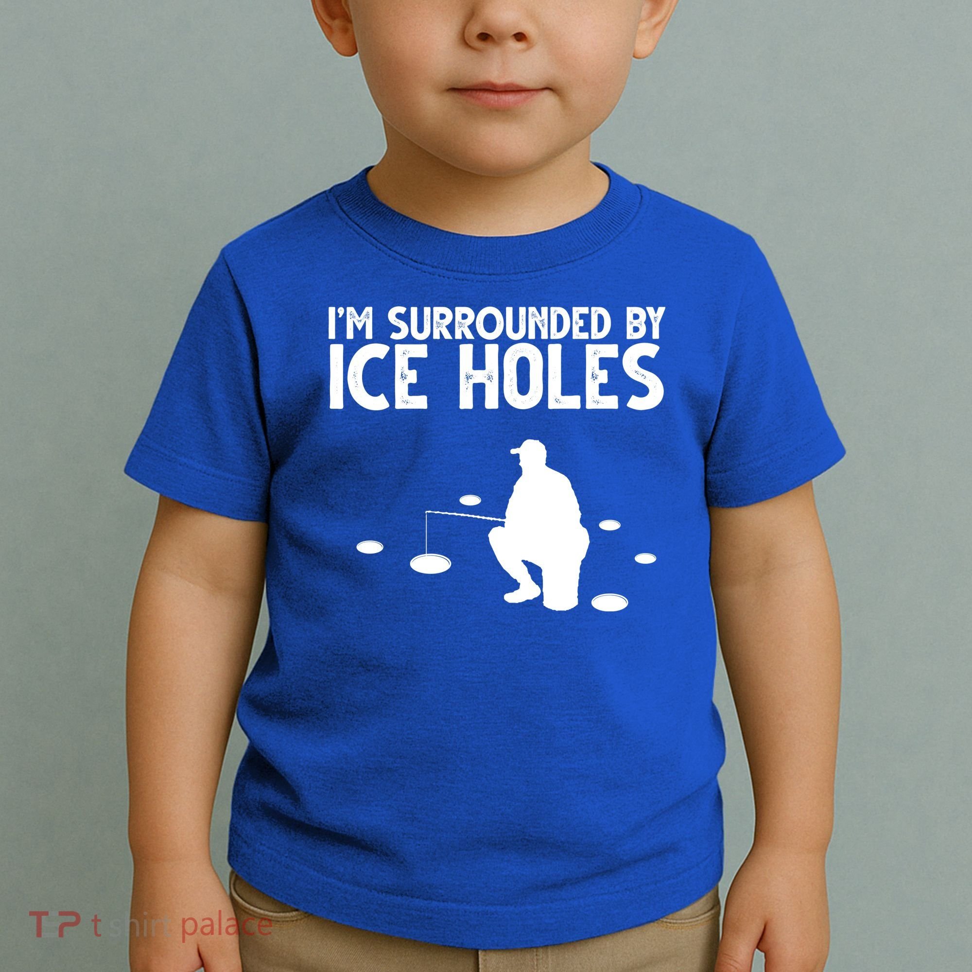 I'm Surrounded By Ice Holes Fishing Toddler T-Shirt
