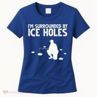 I'm Surrounded By Ice Holes Fishing Women's T-Shirt thumb 0