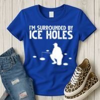 I'm Surrounded By Ice Holes Fishing Women's T-Shirt thumb 3