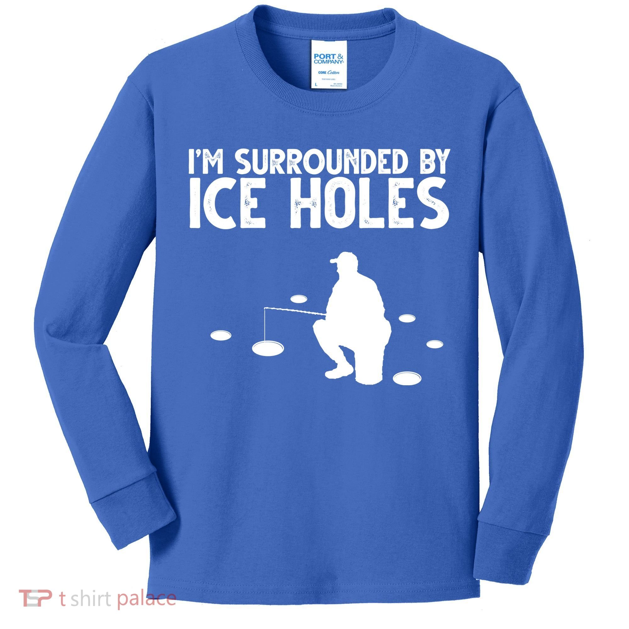 I'm Surrounded By Ice Holes Fishing Kids Long Sleeve Shirt