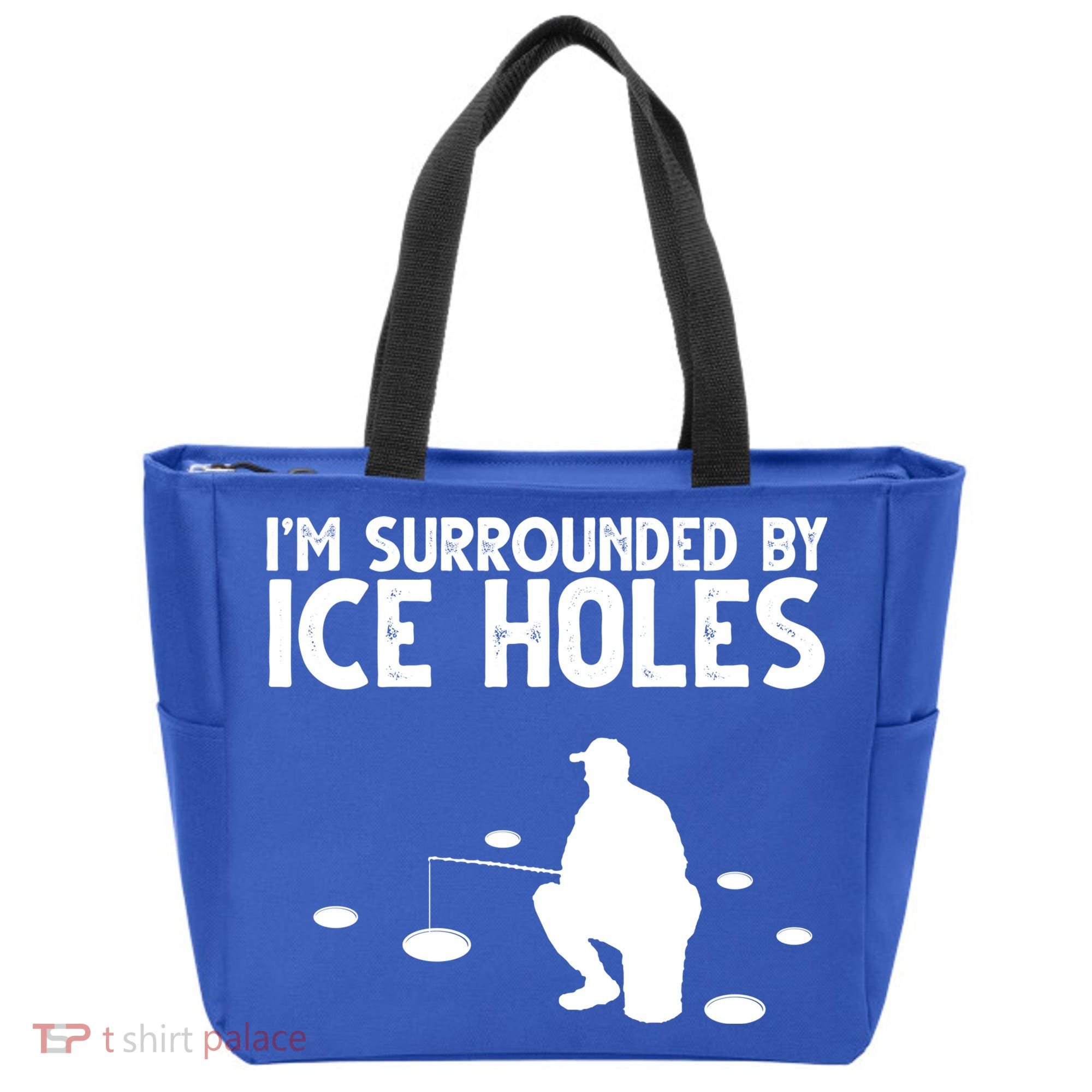 I'm Surrounded By Ice Holes Fishing Tote Bag