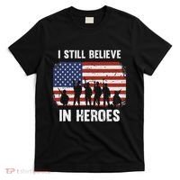 I Still Believe In Heroes Usa Flag T-Shirt thumb 0