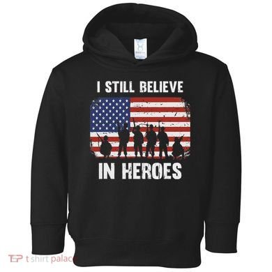 I Still Believe In Heroes Usa Flag Toddler Hoodie