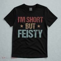 IM Short But Feisty Funny Saying Short Girl T-Shirt thumb 5