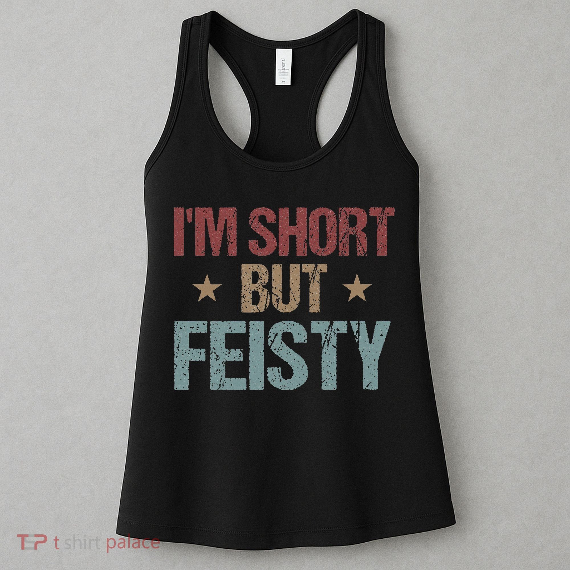 IM Short But Feisty Funny Saying Short Girl Women's Tank Top