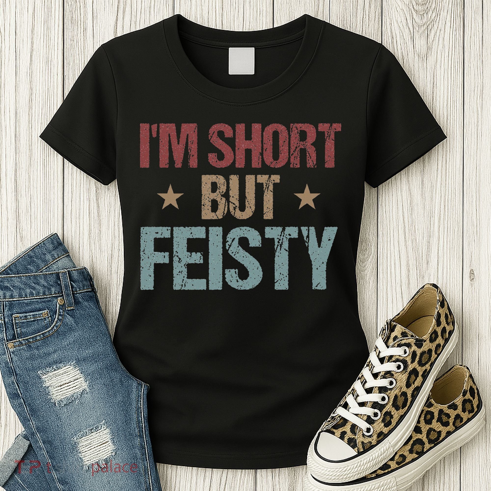 IM Short But Feisty Funny Saying Short Girl Women's T-Shirt