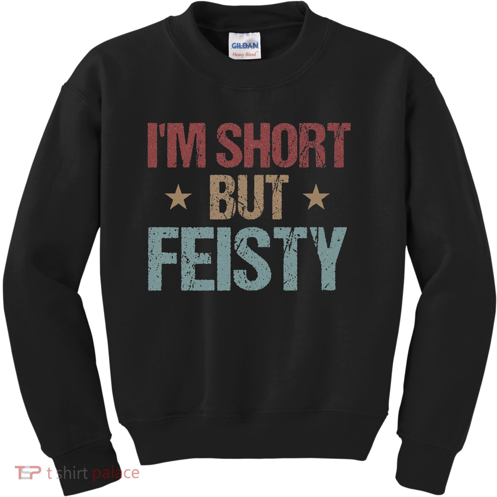 IM Short But Feisty Funny Saying Short Girl Kids Sweatshirt