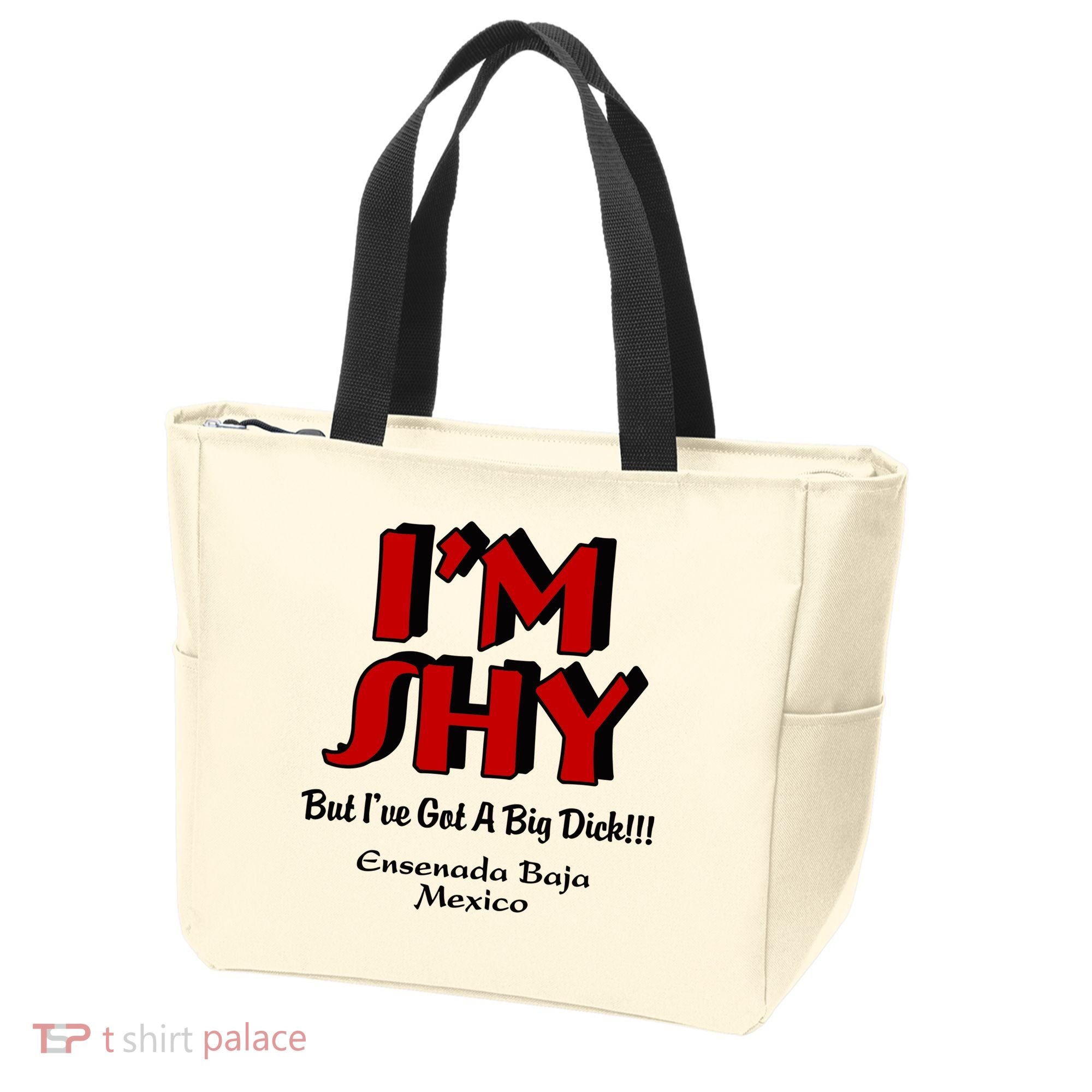 IM Shy But IVe Got A Big Dick Ensenada Baja Mexico Tote Bag