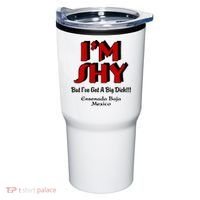 IM Shy But IVe Got A Big Dick Ensenada Baja Mexico Tumbler thumb 0