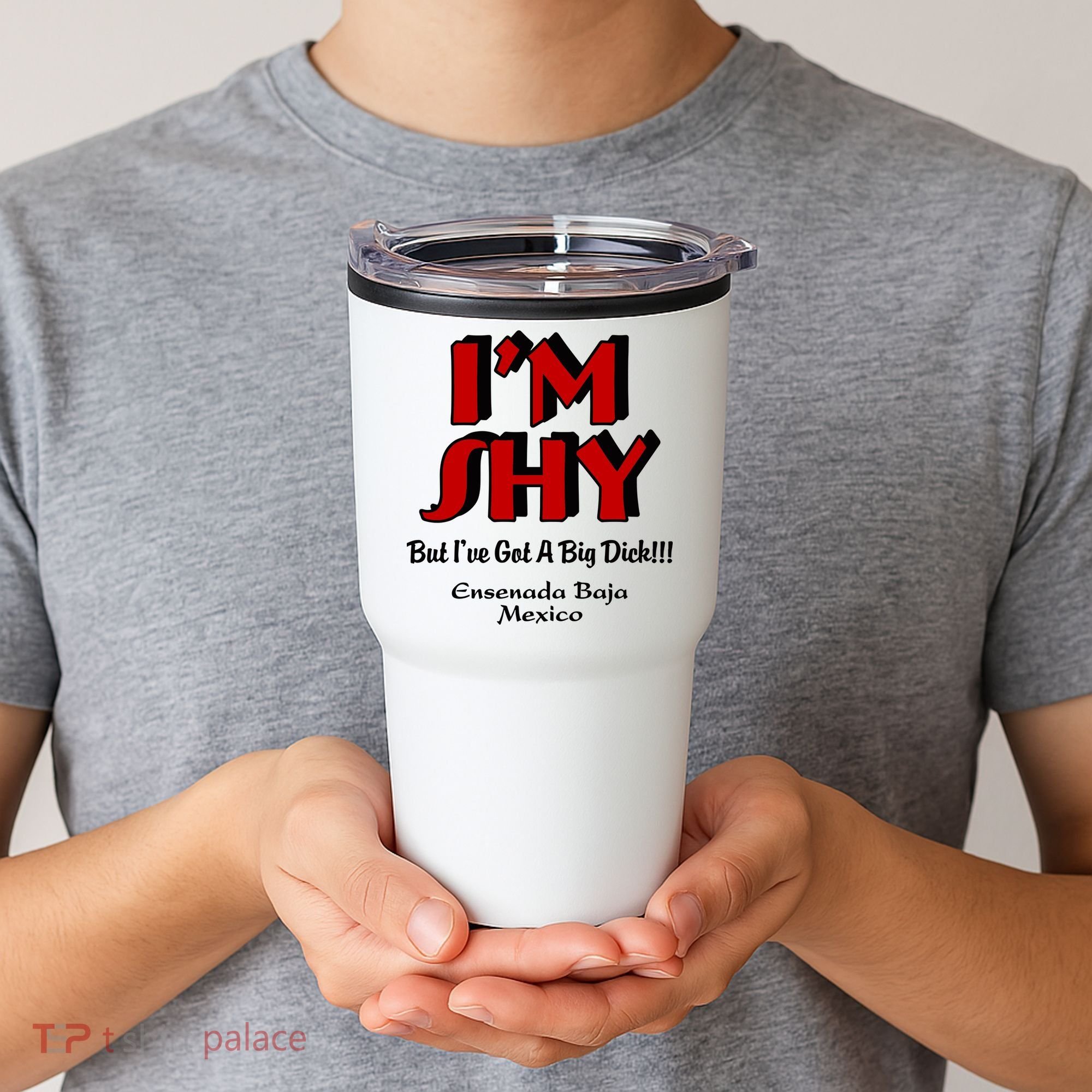 IM Shy But IVe Got A Big Dick Ensenada Baja Mexico Tumbler
