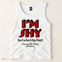 IM Shy But IVe Got A Big Dick Ensenada Baja Mexico Tank Top thumb 2