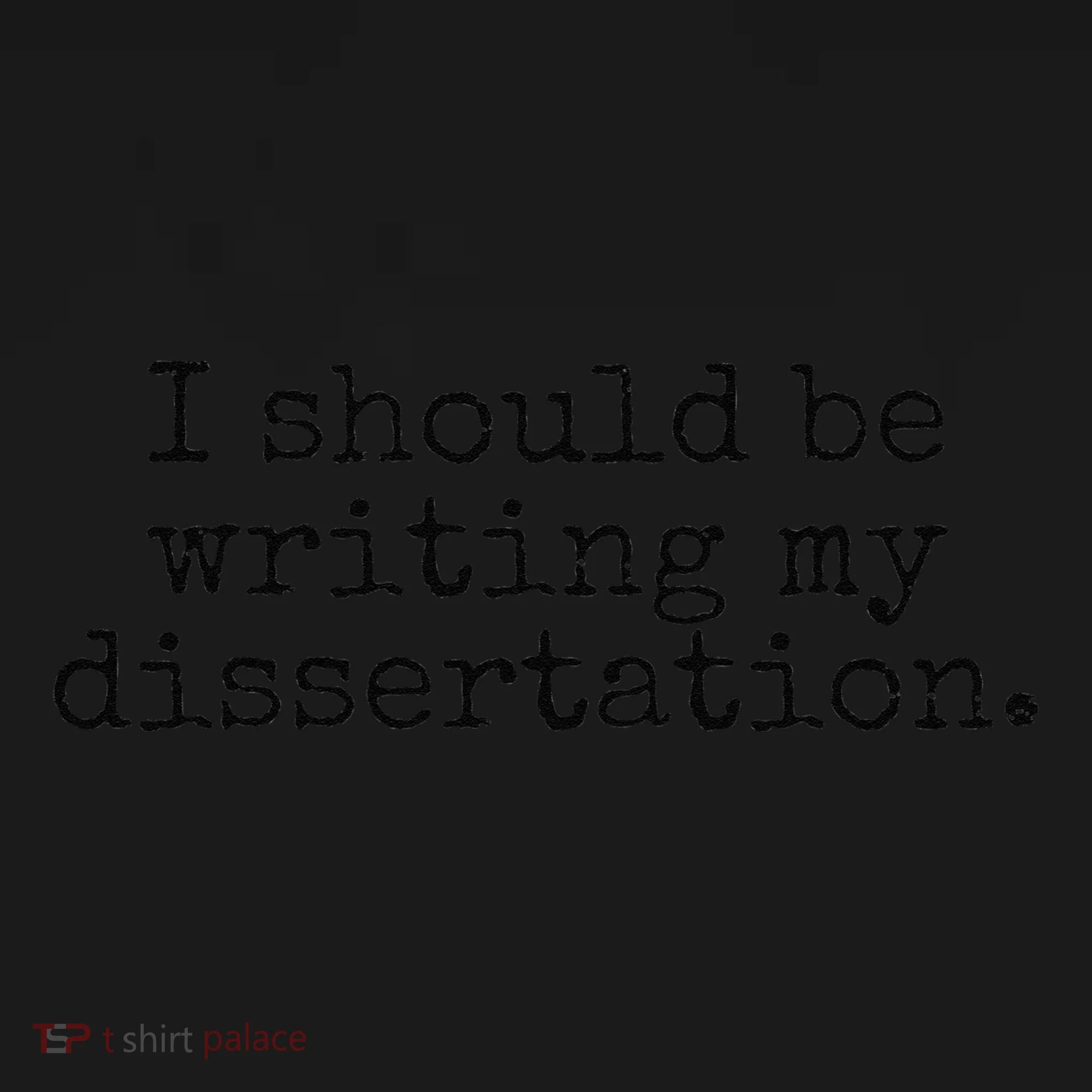 I Should Be Writing My Dissertation Funny Dissertation Doggie Tank