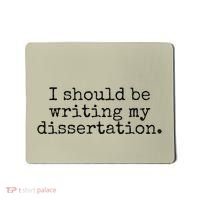 I Should Be Writing My Dissertation Funny Dissertation Mousepad thumb 0