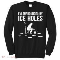I'm Surrounded By Ice Hole Funny Fisher Winter Fishing Sweatshirt thumb 0