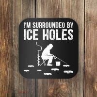 I'm Surrounded By Ice Hole Funny Fisher Winter Fishing Coaster thumb 0