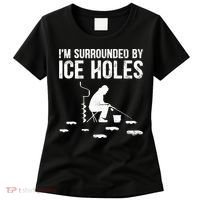 I'm Surrounded By Ice Hole Funny Fisher Winter Fishing Women's T-Shirt thumb 0