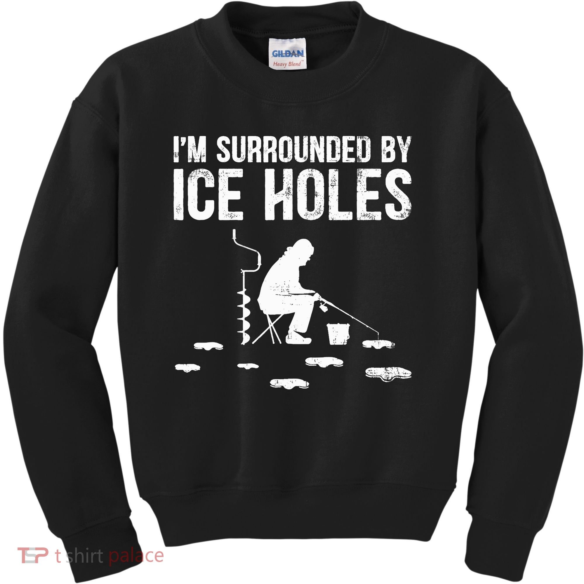 I'm Surrounded By Ice Hole Funny Fisher Winter Fishing Kids Sweatshirt