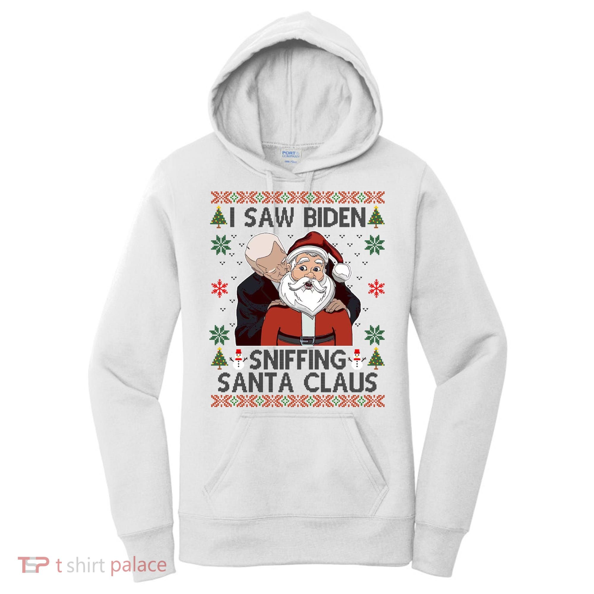 I Saw Biden Sniffing Santa Claus Funny Christmas Political Women's Hoodie