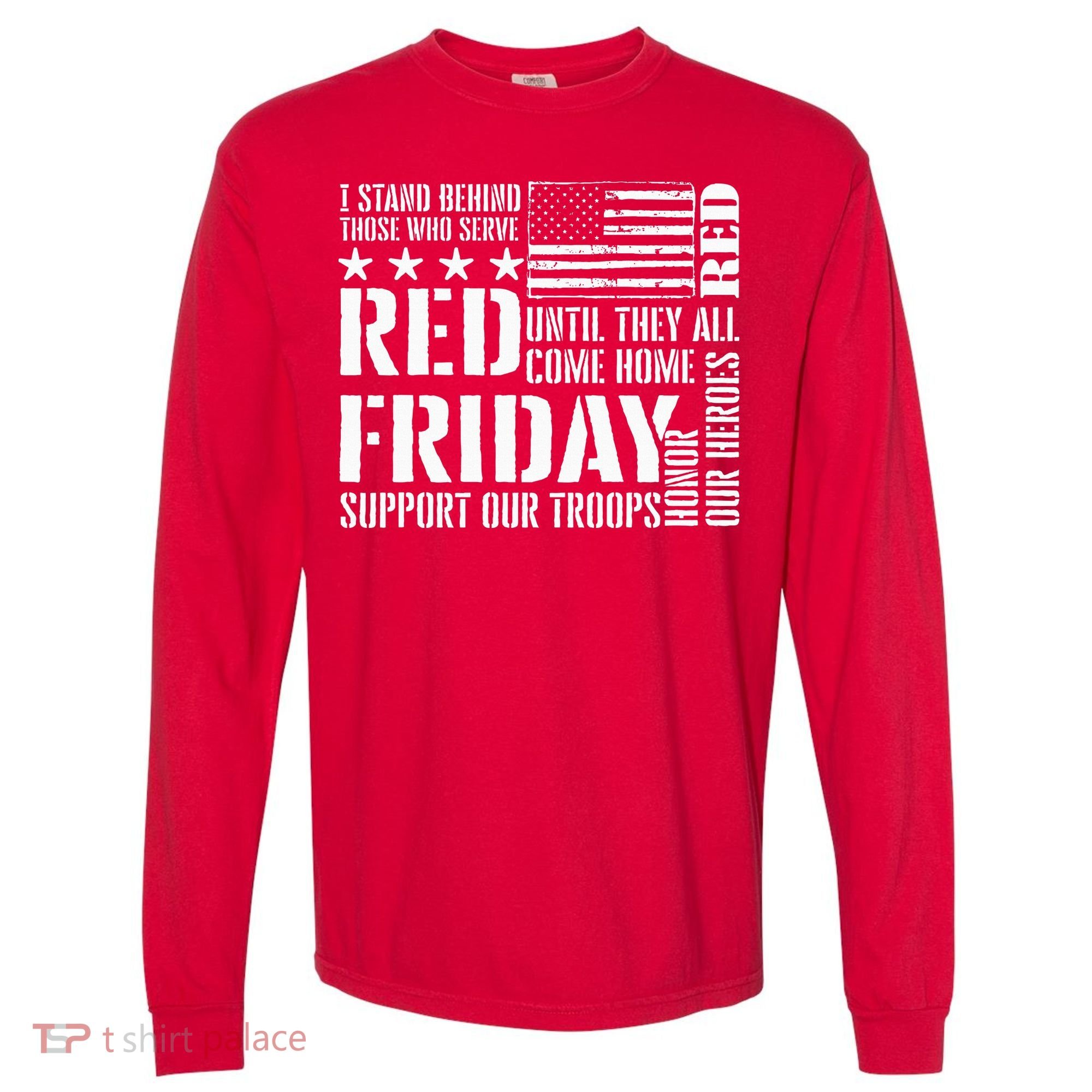 I Stand Behind Those Who Serve American Flag Red Friday Comfort Colors Heavyweight Long Sleeve T-Shirt