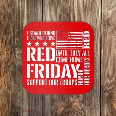 I Stand Behind Those Who Serve American Flag Red Friday Coaster