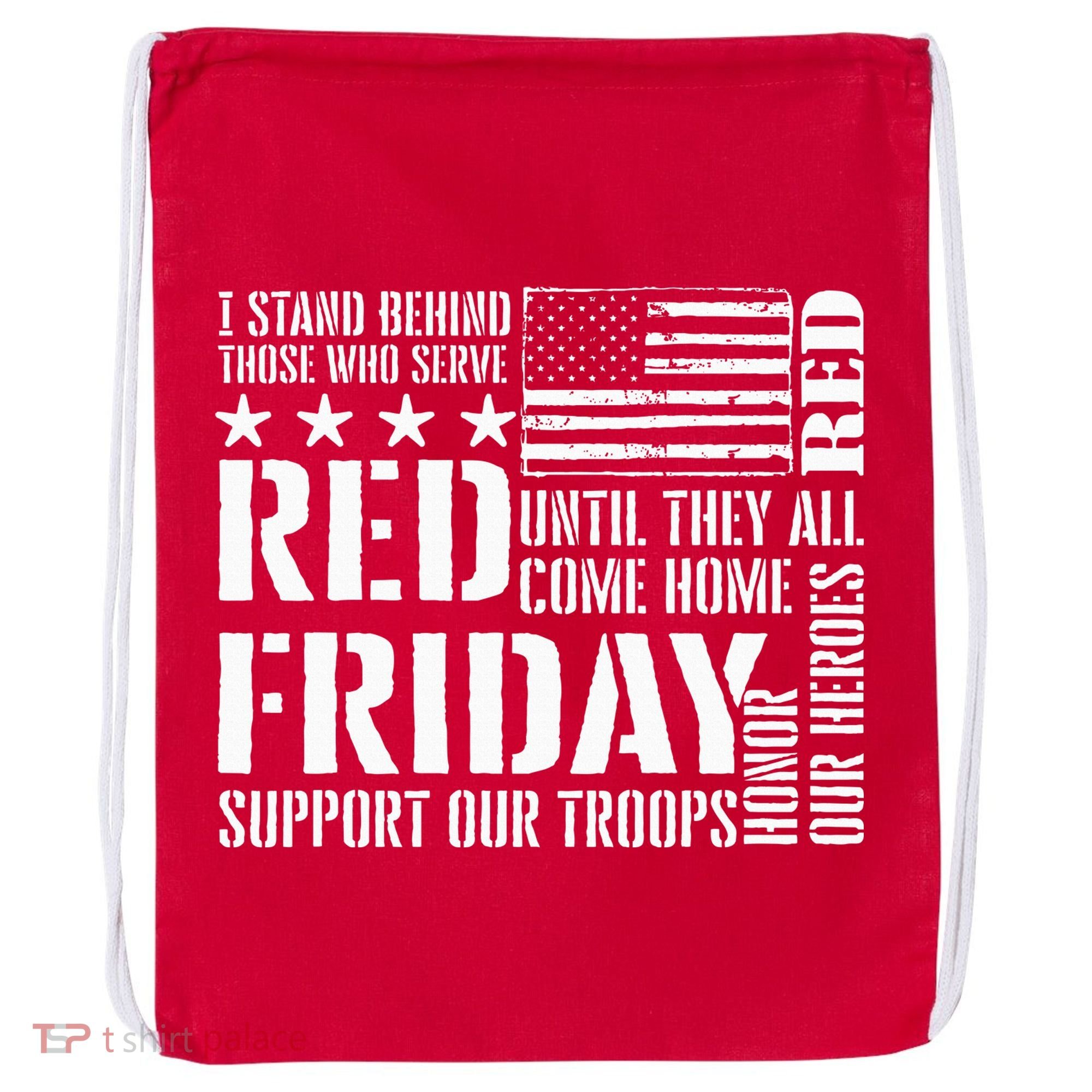 I Stand Behind Those Who Serve American Flag Red Friday Drawstring Bag
