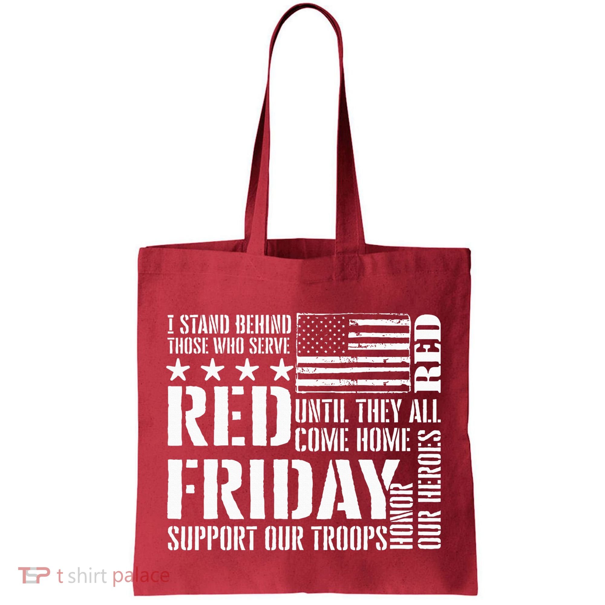 I Stand Behind Those Who Serve American Flag Red Friday Tote Bag