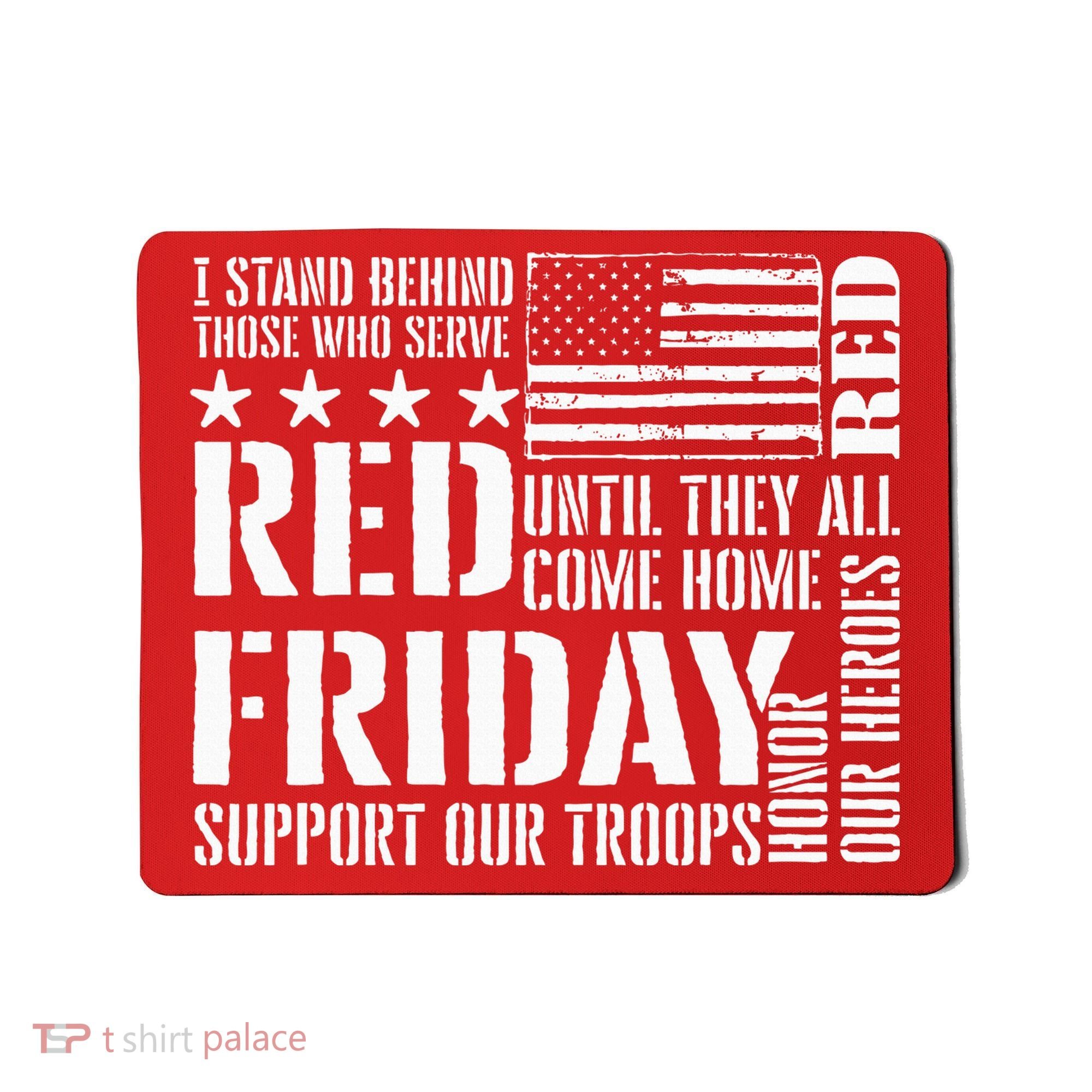 I Stand Behind Those Who Serve American Flag Red Friday Mousepad