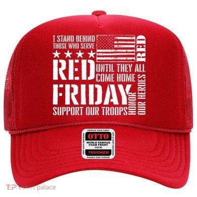 I Stand Behind Those Who Serve American Flag Red Friday Hat