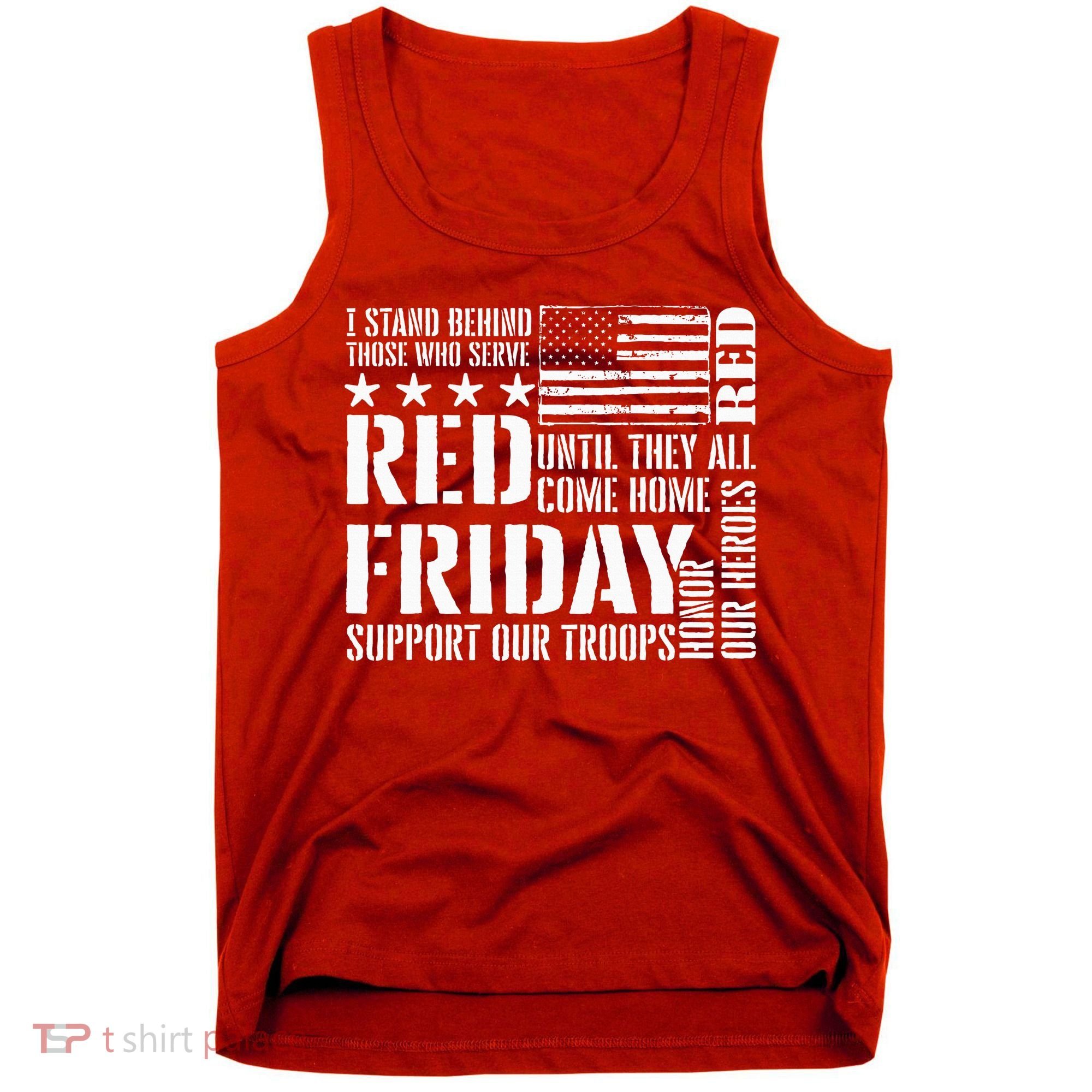 I Stand Behind Those Who Serve American Flag Red Friday Tank Top